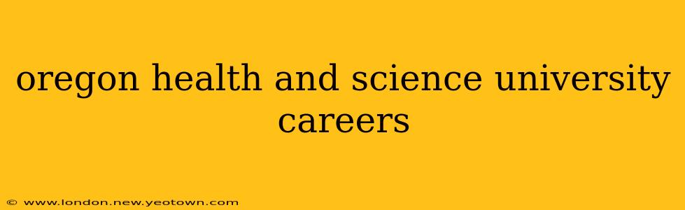 oregon health and science university careers