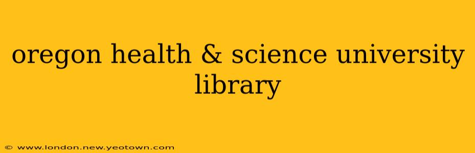 oregon health & science university library