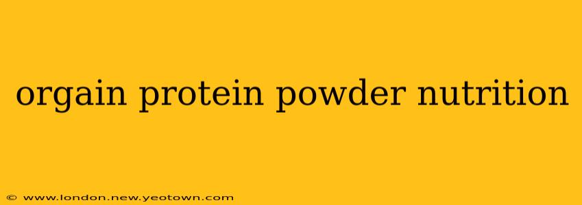 orgain protein powder nutrition