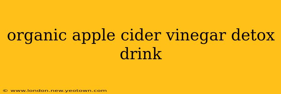 organic apple cider vinegar detox drink