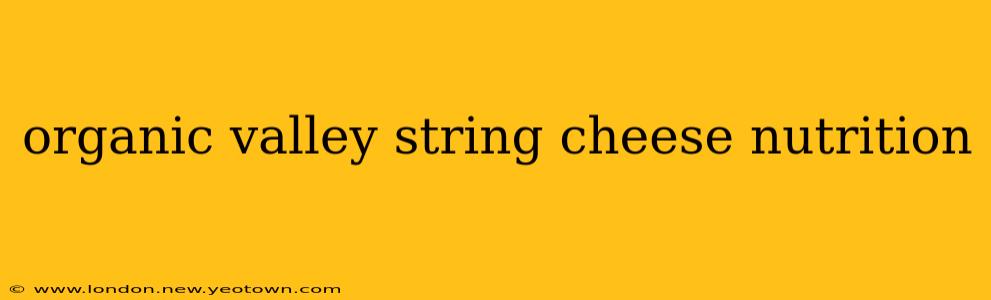 organic valley string cheese nutrition