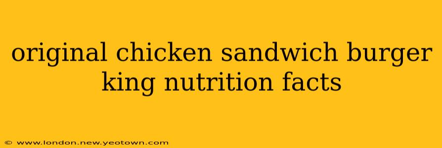 original chicken sandwich burger king nutrition facts
