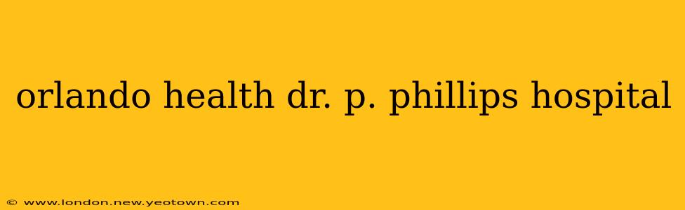 orlando health dr. p. phillips hospital