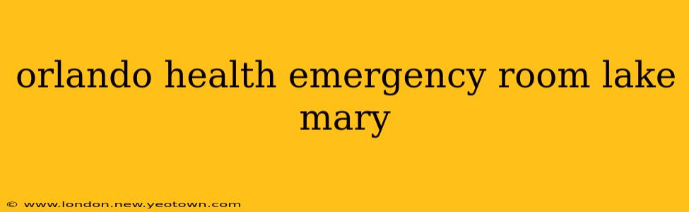 orlando health emergency room lake mary