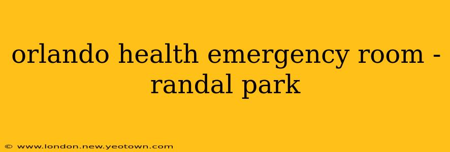 orlando health emergency room - randal park