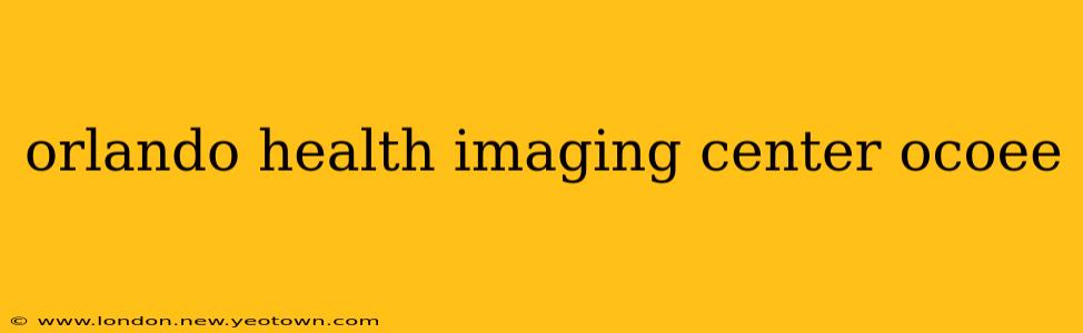 orlando health imaging center ocoee