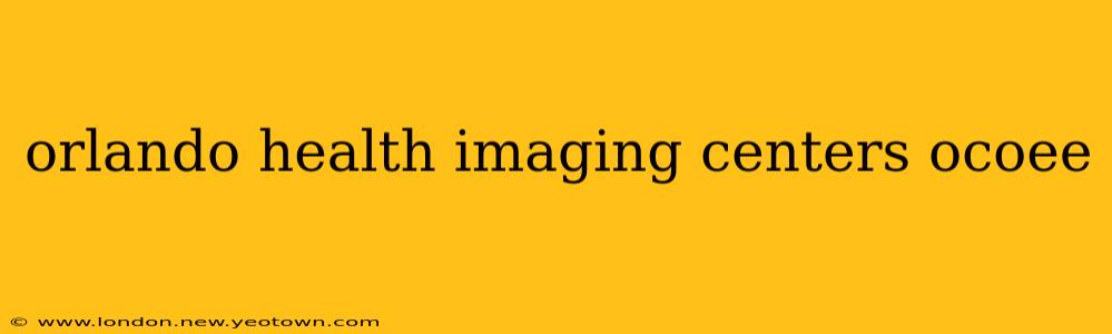 orlando health imaging centers ocoee