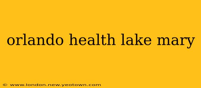 orlando health lake mary