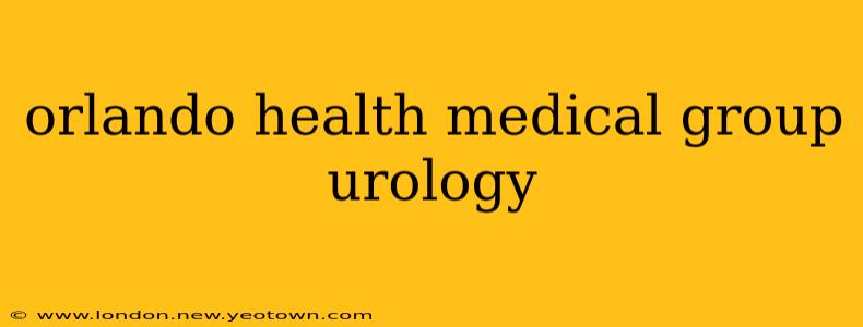 orlando health medical group urology