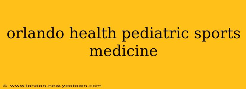 orlando health pediatric sports medicine