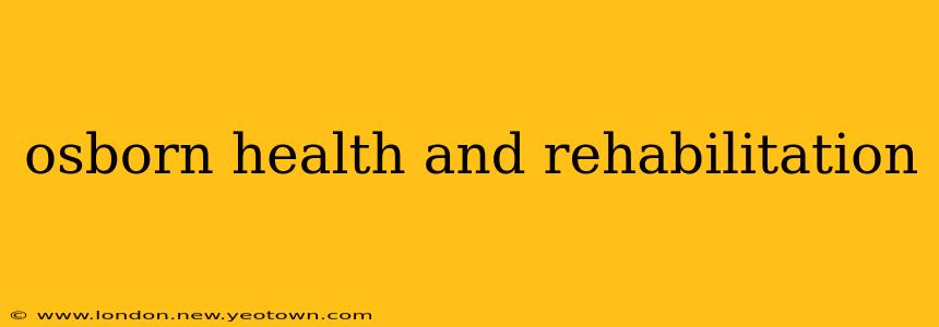osborn health and rehabilitation