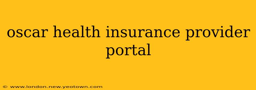 oscar health insurance provider portal
