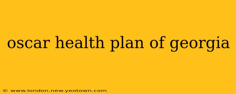 oscar health plan of georgia