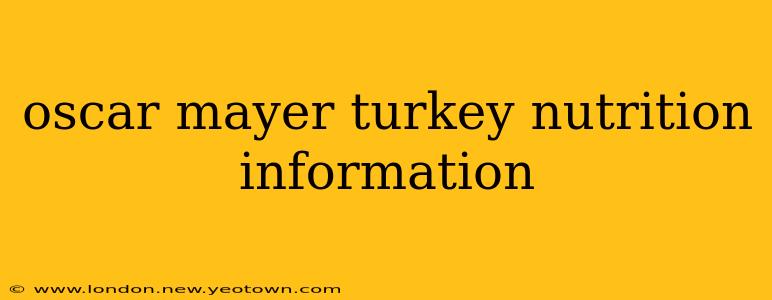 oscar mayer turkey nutrition information