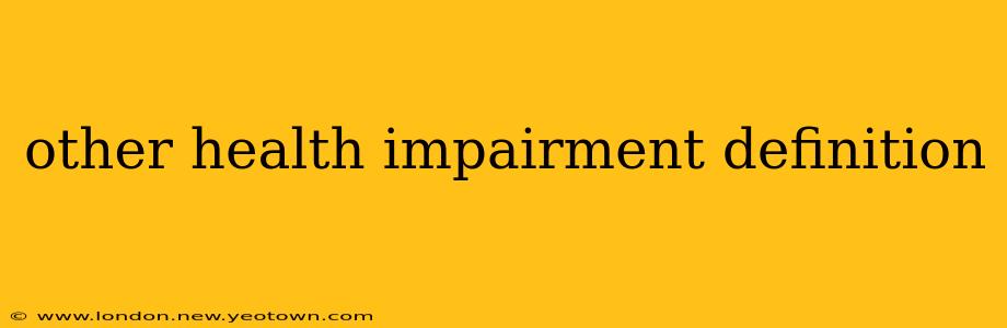 other health impairment definition