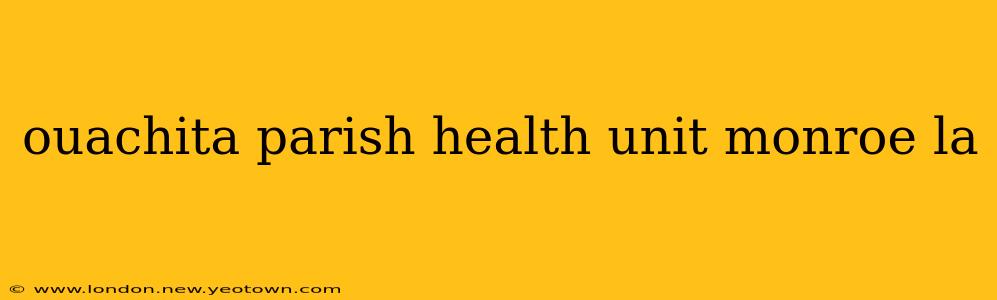 ouachita parish health unit monroe la