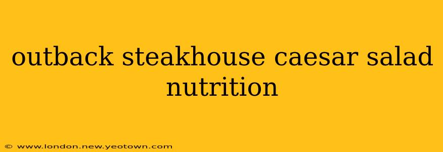 outback steakhouse caesar salad nutrition