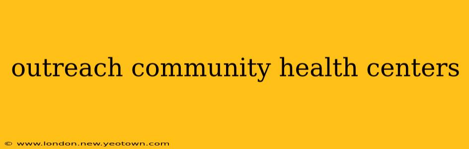 outreach community health centers