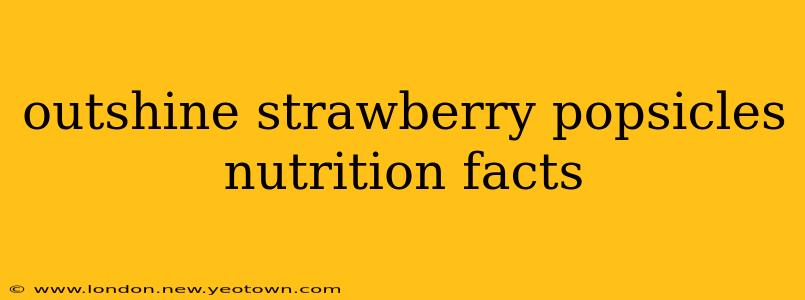 outshine strawberry popsicles nutrition facts