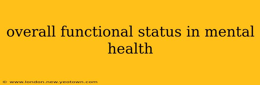 overall functional status in mental health