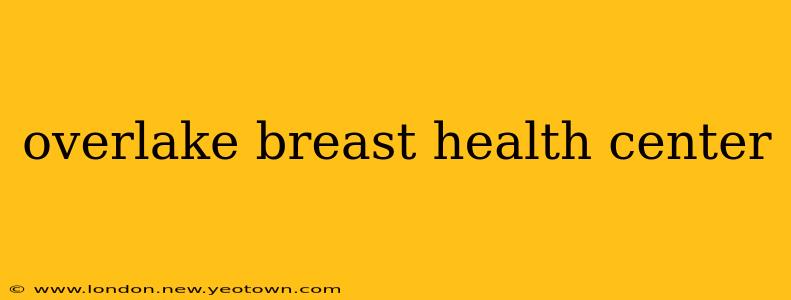 overlake breast health center