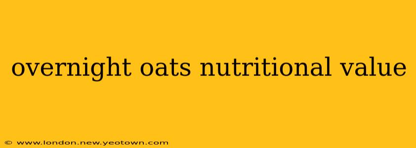 overnight oats nutritional value