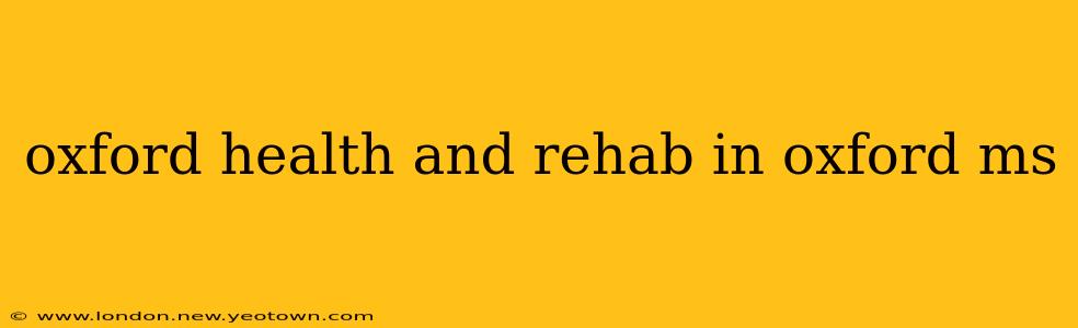 oxford health and rehab in oxford ms