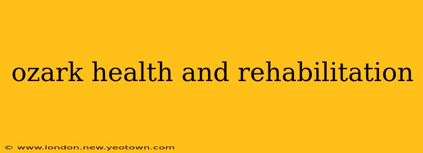 ozark health and rehabilitation