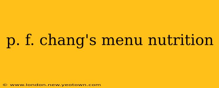 p. f. chang's menu nutrition