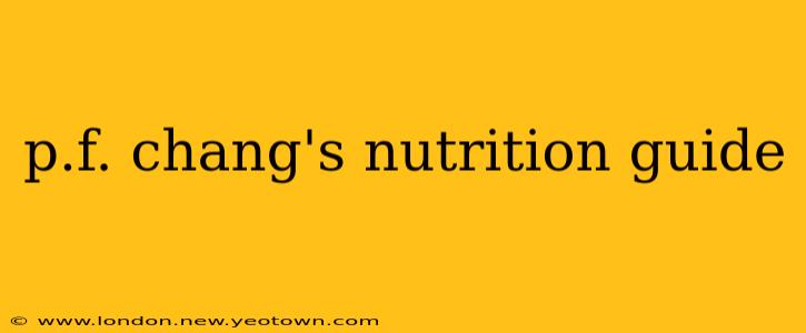 p.f. chang's nutrition guide