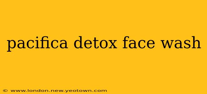 pacifica detox face wash