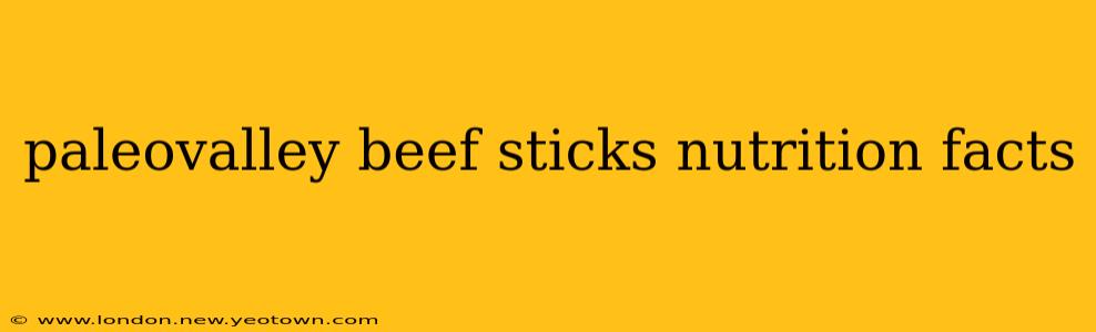 paleovalley beef sticks nutrition facts