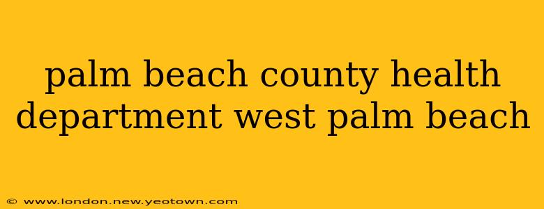 palm beach county health department west palm beach