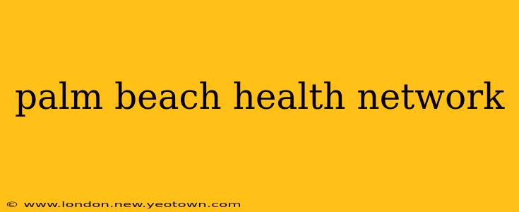 palm beach health network