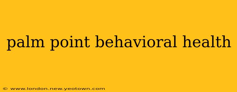 palm point behavioral health