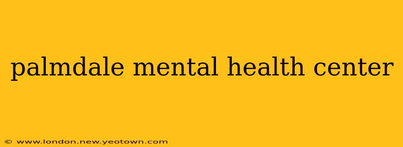 palmdale mental health center