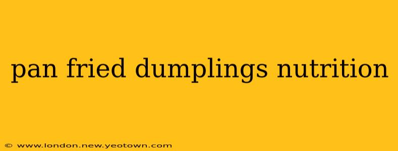 pan fried dumplings nutrition