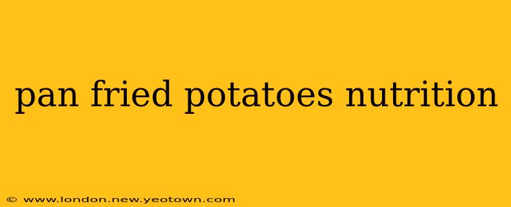 pan fried potatoes nutrition