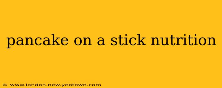 pancake on a stick nutrition