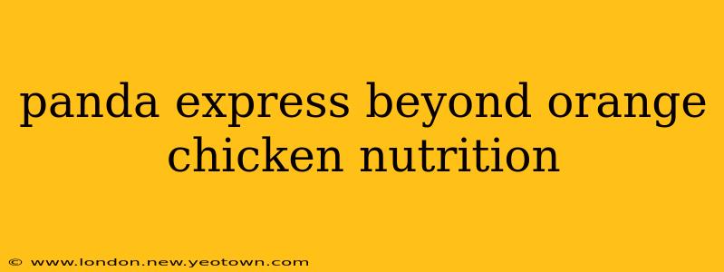 panda express beyond orange chicken nutrition