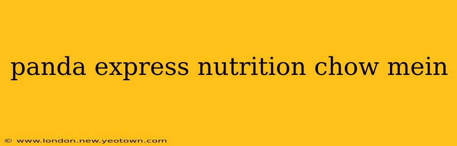 panda express nutrition chow mein