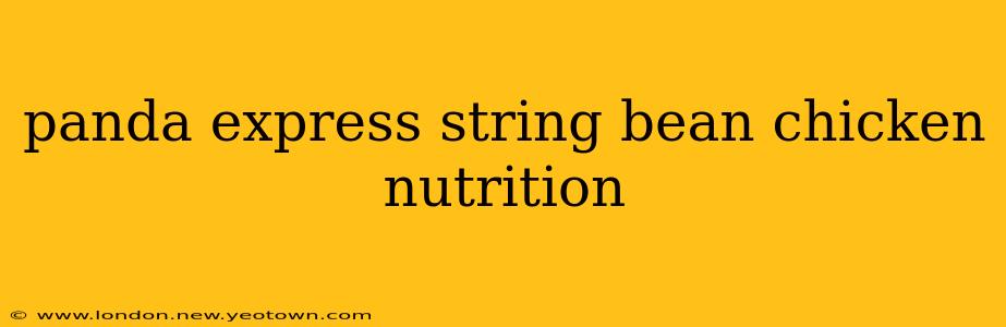 panda express string bean chicken nutrition