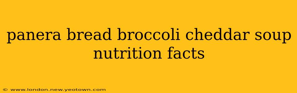 panera bread broccoli cheddar soup nutrition facts