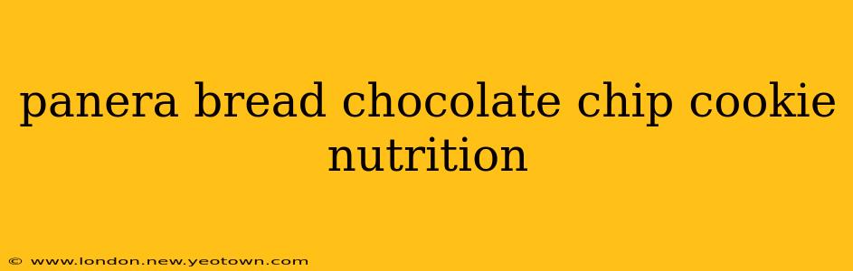 panera bread chocolate chip cookie nutrition