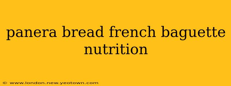 panera bread french baguette nutrition