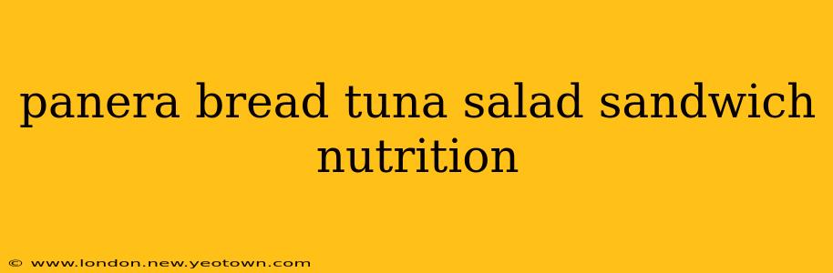 panera bread tuna salad sandwich nutrition