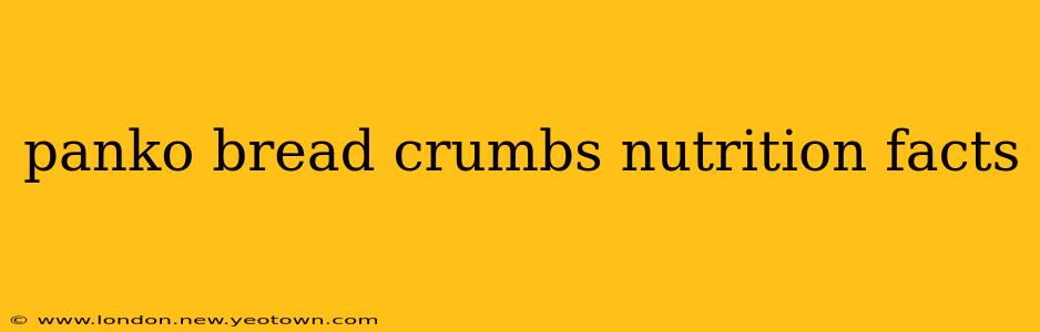panko bread crumbs nutrition facts