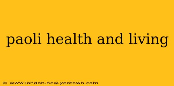 paoli health and living