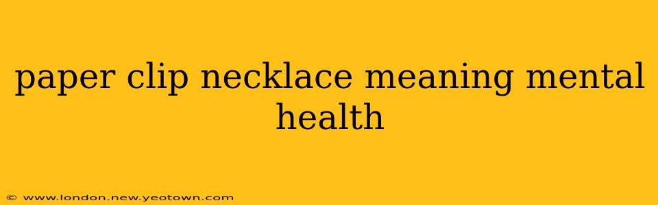 paper clip necklace meaning mental health