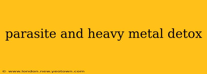 parasite and heavy metal detox